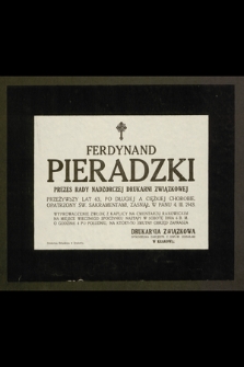 Ferdynand Pieradzki prezes rady nadzorczej Drukarni Związkowej [...] zasnął w Panu 4. III. 1943 [...]