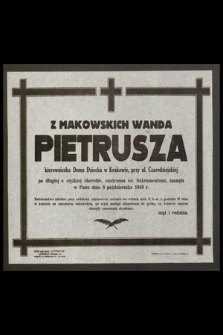 Z Makowskich Wanda Pietrusza kierowniczka Domu Dziecka w Krakowie, przy ul. Czarodziejskiej [...] zasnęła w Panu dnia 8 października 1949 r. [...]