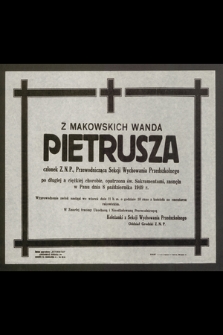 Z Makowskich Wanda Pietrusza członek Z. N. P., przewodnicząca Sekcji Wychowania Przedszkolnego [...] zasnęła w Panu dnia 8 października 1949 r. [...]