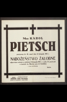 Mgr Karol Pietsch przeżywszy lat 40, zmarł dnia 16 listopada 1941 r. [...]