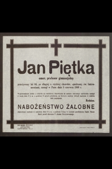 Jan Piętka emer. profesor gimnazjalny [...] zasnął w Panu dnia 5 czerwca 1949 r. [...]
