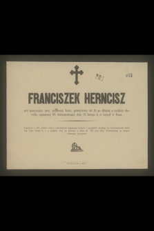 Franciszek Herncisz syn maszynisty przy północnej kolei, przeżywszy lat 19 [...] dnia 23 lutego b. r. zasnął w Panu [...]