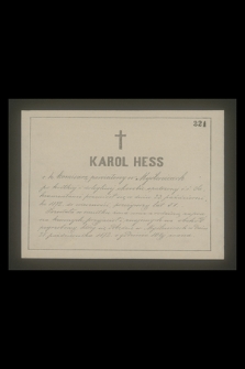 Karol Hess c. k. komisarz powiatowy w Myślenicach [...] przeniósł się w dniu 23. października 1872. do wieczności, przeżywszy lat 51 [...]