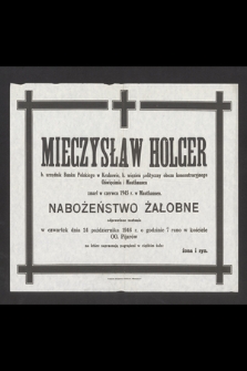 Mieczysław Holcer b. urzędnik Banku Polskiego w Krakowie, b. więzień polityczny obozu koncentracyjnego Oświęcimia i Mathausen zmarł w czerwcu 1945 r. w Mauthausen [...]
