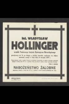 Inż. Władysław Hollinger urzędnik Państwowego Instytutu Hydrologiczno-Meteorologicznego [...] zasnął w Panu dnia 24 sierpnia 1950 r. [...]