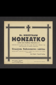 Dr. Mieczysław Honzatko profesor prawa handlowego Uniwersytetu J. K. [...] zasnął w Panu dnia 9 maja 1945 roku w Olsztyniu [...]