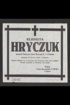 Elżbieta Hryczuk [...] pogrzeb odbędzie się we czwartek dnia 29 grudnia 1949 roku [...]
