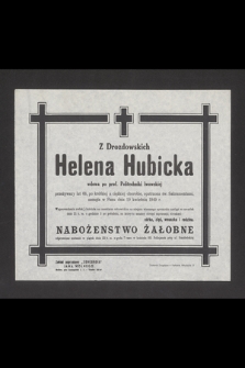 Z Drozdowskich Helena Hubicka [...] zasnęła w Panu 19 kwietnia 1949 r. [...]