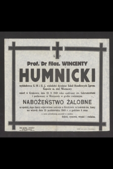 Ś. p. Prof. Dr filozof. Wincenty Humnicki [...] zmarł w Krakowie, dnia 13. 9. 1949 roku [...]