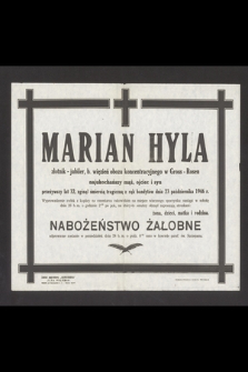 Marian Hyla [...] zginął śmiercią tragiczną z rąk bandytów dnia 23 października 1946 r. [...]