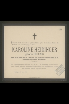Karoline Heidinger geboren Hellwig [...] am 19 Janner 1883 [...] im 59. Lebensjahre selig im Herrn entschlafen ist [...]