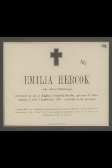 Emilia Hercok córka byłego Budowniczego, przeżywszy lat 22 [...] w dniu 8 Października 1868 r. przeniosła się do wieczności [...]