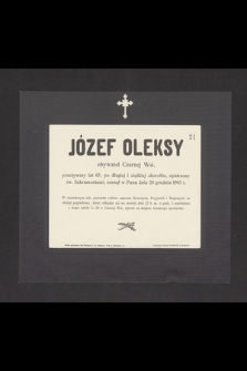 Józef Oleksy, obywatel Czarnej Wsi, przeżywszy lat 65 [...] zasnął w Panu dnia 20 grudnia 1903 r.