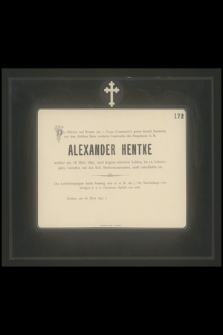 Aleksander Hentke [...] am 18. März 1897 [...] im 72. Lebensjahre [...] sanft entschlafen ist [...]