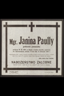 Mgr. Janina Paully profesorka gimnazjalna [...] zasnęła w Panu dnia 12 listopada 1946 r. [...]