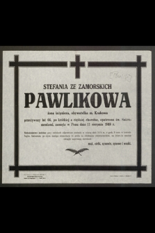 Stefania ze Zamorskich Pawlikowa żona inżyniera, obywatelka m. Krakowa [...] zasnęła w Panu dnia 11 sierpnia 1948 r. [...]