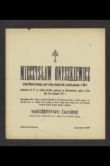 Mieczysław Onyszkiewicz, członek Wydziału krajowego [...] przeżywszy lat 73 [...] zasnął w Panu dnia 1-go listopada 1917 r.