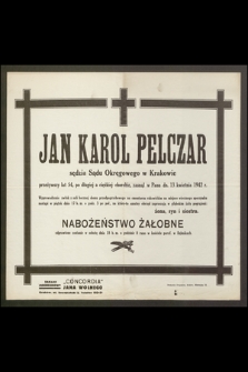 Jan Karol Pelczar sędzia Sądu Okręgowego w Krakowie [...] zasnął w Panu dn. 13 kwietnia 1942 r. [...]