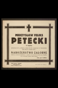 Mieczysław Feliks Petecki b. kapitan [...] zmarł dnia 22 września 1942 r. [...]