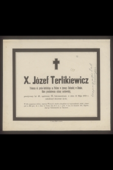 X. Józef Terlikiewicz Proboszcz ob. grecko-katolickiego na Podlasiu w dyecezyi Chełmskiej w Hrudzie, ofiara prześladowania schizmy moskiewskiej [...] w dniu 12 Maja 1878 r. zakończył doczesne życie