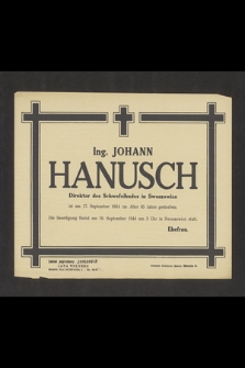 Ing. Johann Hanusch Direktor des Schwefelbsdes in Swoszowice ist am 17. Septemaber 1944 im Alter 65 Jahre gestorben. Die Beerdigung findet am 19. September 1944 [...]