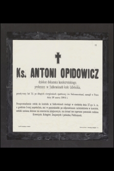 Ks. Antoni Opidowicz, dziekan dekanatu lanckorońskiego [...] przeżywszy lat 72 [...] zasnął w Panu dnia 26 marca 1904 r.