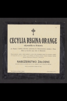 Cecylia Regina Orange, obywatelka m. Krakowa [...] zasnęła w Panu dnia 19. stycznia 1914 roku [...]