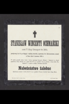 Stanisław Wincenty Ochmański, uczeń IV. klasy Gimnazyum Św. Jacka, przeżywszy lat 16 [...] zasnął w Panu dnia 8 czerwca 1904 r.