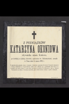 Z Pieniążków Katarzyna Okoniowa [...] zasnęła w Panu dnia 14 marca 1902 r.