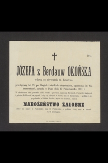 Józefa z Berdauw Okońska [...] przeżywszy lat 87 [...] zasnęła w Panu dnia 17 Października 1901 r.