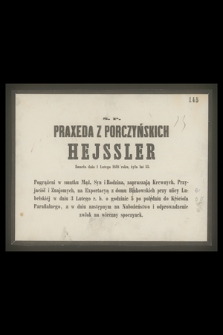 Praxeda z Porczyńskich Hejssler Zmarła dnia 1 Lutego 1858 roku, żyła lat 55 [...]