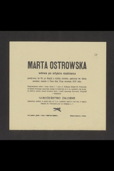 Marta Ostrowska, wdowa po artyście rzeźbiarzu, przeżywszy lat 60 [...] zasnęła w Panu dnia 18-go września 1916 roku