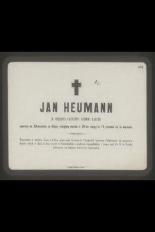 Jan Heumann b. urzędnik akcyzowy, główny kasyer [...] d. 29 bm. mający lat 70, przeniósł się do wieczności [...]