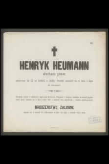 Henryk Heumann słuchacz praw, przeżywszy lat 22 [...] przeniósł się w dniu 3 lipca do wieczności [...]