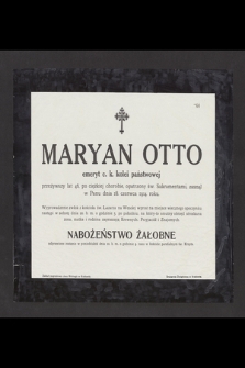 Maryan Otto [...] przeżywszy lat 46 [...] zasnął w Panu dnia 18. czerwca 1914 roku