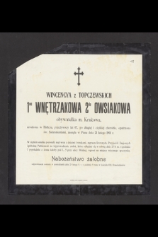 Wincencya z Topczewskich 1-mo Wnętrzakowa 2-do Owsiakowa [...] przeżywszy lat 67 [...] zasnęła w Panu dnia 21 lutego 1901 r.