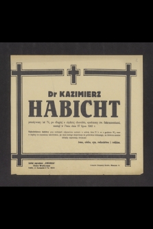Dr Kazimierz Habicht [...] zasnął w Panu dnia 27 lipca 1943 r. [...]