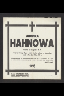 Ludwika Hahnowa wdowa po majorze W. P. [...] zasnęła w Panu dnia 20 lipca 1941 r. [...]