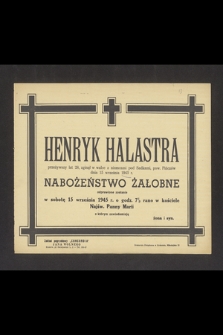 Henryk Halastra [...] zginął w walce z Niemcami pod Sadkami, pow. Pińczów dnia 15 września 1943 r. Nabożeństwo żałobne odprawione zostanie w sobotę 15 września 1945 r. [...]