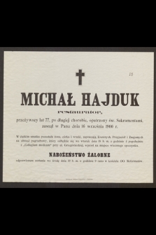 Michał Hajduk restaurator, przeżywszy lat 77 [...] zasnął w Panu dnia 16 września 1900 r. […]