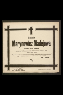 Stefania Marynowicz Madejowa artystka scen polskich [...] zasnęła w Panu dnia 31 lipca 1945 r. [...]