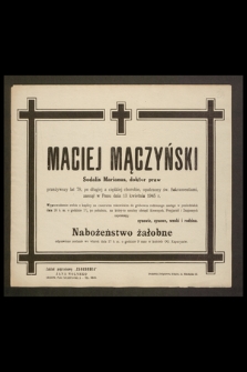 Maciej Mączyński Sodalis Marianus, doktor praw [...] zasnął w Panu dnia 13 kwietnia 1945 r. [...]