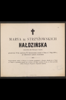 Marya ze Strzyżowskich Hałdzińska właścicielka dóbr Zborczyce i Czyżów, przeżywszy lat 76 [...] zasnęła w Panu d. 7 Maja 1890 r. [...]