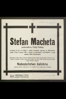 Stefan Macheta posterunkowy Policji Polskiej [...] zasnął w Panu 7 stycznia 1940 r. [...]