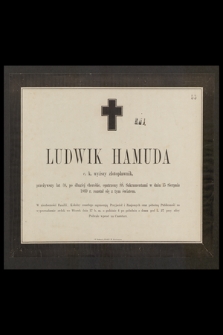 Ludwik Hamuda c. k. wyższy złotopławnik, przeżywszy lat 38 [...] w dniu 15 Sierpnia 1869 r. rozstał się z tym światem [...]