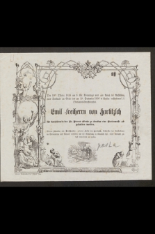 Den 19ten Oktober 1858 [...] wird aus Anlaß der Ansstellung eines Denkmals am Grabe des am 19. September 1856 in Krakau verstorbenen [...] Emil freichern von Hartitzsch für denselben in der St. Peters-Kirche zu Krakau eine Seelenmesse ab-gehalten werden [...]