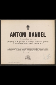 Antoni Handel Dyetariusz Kolei państwowej, przeżywszy lat 28 [...] zasnął w Bogu d. 7 Lutego 1892 r. [...]