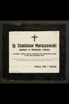 Ś.p. Mgr Stanisław Maraszewski Aptekarz w Radomyślu n/Sanem [...] zasnął w Panu dnia 25 kwietnia 1936 r. [...]