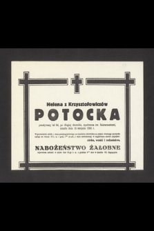 Helena z Krzysztofowiczów Potocka [...] zmarła dnia 13 sierpnia 1953 r. [...]