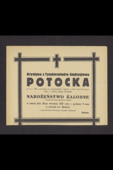 Krystyna z Tyszkiewiczów Andrzejowa Potocka ur. w r. 1869, [...] zasnęła w Panu dnia 22 sierpnia 1952 r. w Miala, Kongo Belgijskie [...]